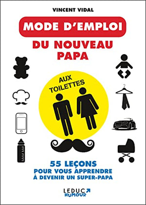 Le mode d'emploi du nouveau papa aux toilettes