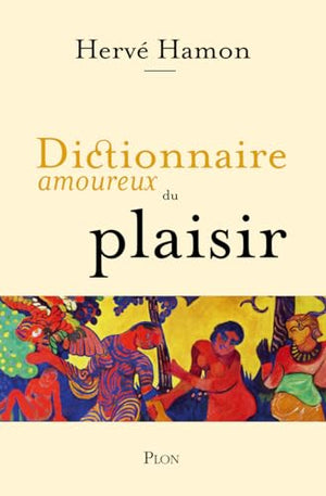 Dictionnaire amoureux du plaisir