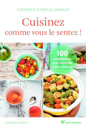 Cuisinez comme vous le sentez !