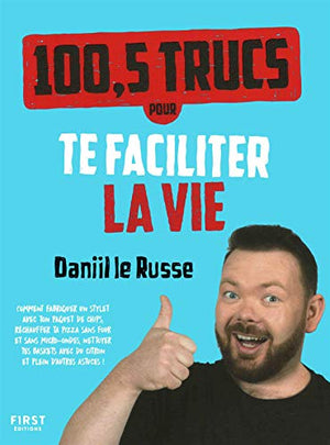 100,5 trucs pour te faciliter la vie