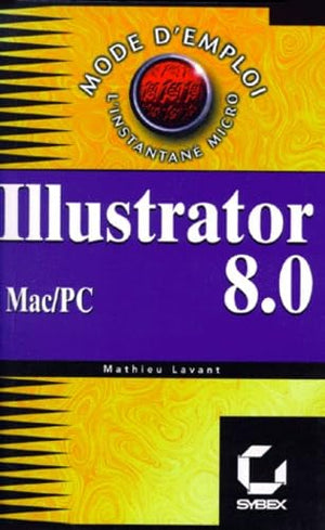 Illustrator 8.0 pour mac et PC : mode d'emploi