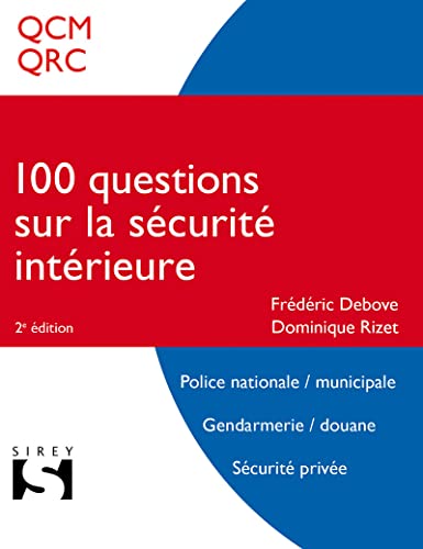 100 Questions sur la sécurité intérieure. 2e éd. - Concours police nationale, municipale. Gendarmeri