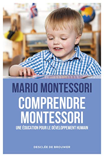 Comprendre Montessori: Une éducation pour le développement humain