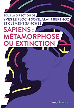 Sapiens : métamorphose ou extinction ?