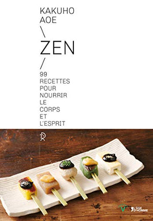 Zen 99 recettes pour nourrir le corps et l'esprit