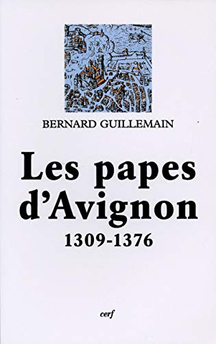 Les Papes d'Avignon : 1309-1376