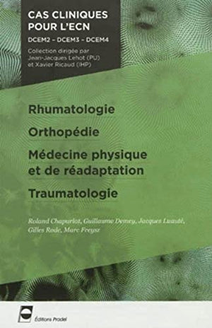 Rhumatologie - Orthopédie - Médecine physique et de réadaptation - Traumatologie