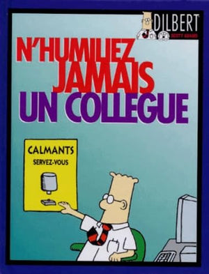 N'humiliez jamais un collègue