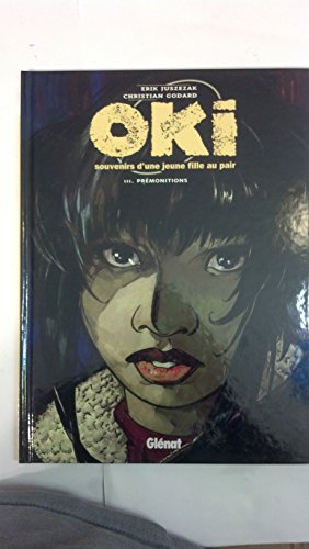 Oki, Souvenirs D'Une Jeune Fille Au Pair Tome 3 : Premonitions