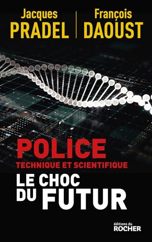 Police technique et scientifique: Le choc du futur