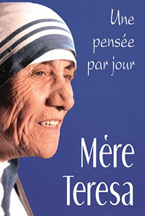 Mère Teresa: une pensée par jour