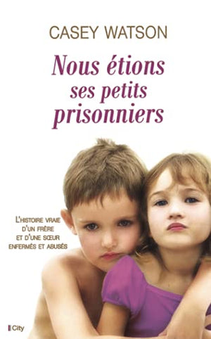 Nous étions ses petits prisonniers