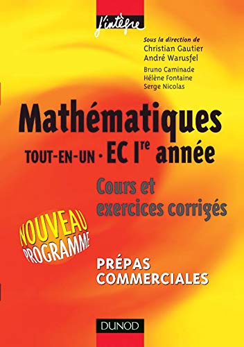 Mathématiques "Tout-en-un", 1ère année EC : Cours et exercices corrigés