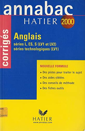 ANGLAIS BAC L/ES/S ET BACS TECHNOLOGIQUES PREMIERE LANGUE. Corrigés, édition 2000