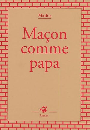 Maçon comme papa