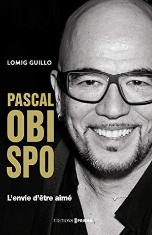 Biographie Pascal Obispo : L'envie d'être aimé