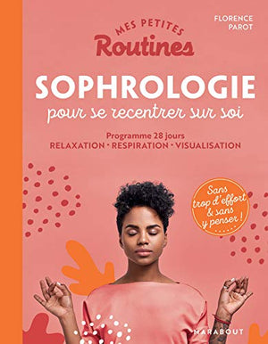 Mes petites routines - Sophrologie pour se recentrer sur soi