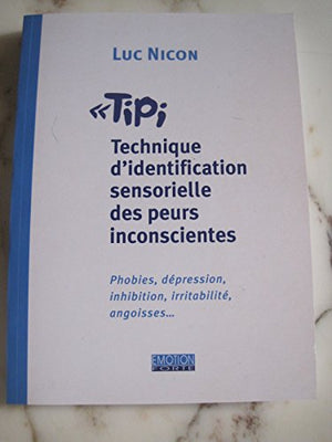 TIPI: Technique d'identification sensorielle des peurs inconscientes