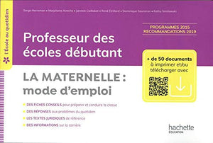 L'école au quotidien - Professeur des écoles débutants - La Maternelle mode d'emploi - 2020