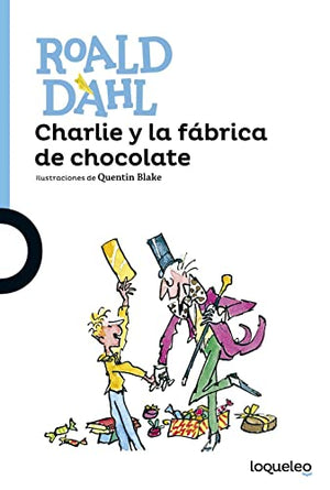 Charlie y la fábrica de chocolate (SERIE AZUL(+12))