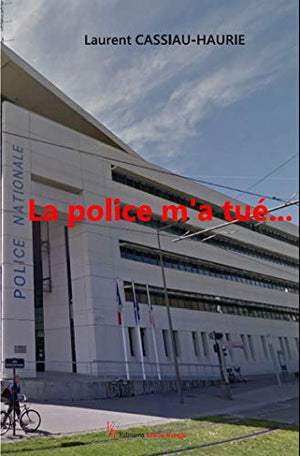 La police m'a tué