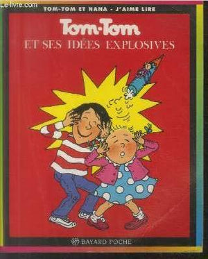 Tom-Tom et Nana, tome 2 : Tom-Tom et ses idées explosives