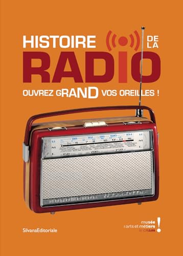 Histoire de la radio : Ouvrez grand vos oreilles ! Paris, Musée des arts et métiers du 28 février au 2 septembre 2012