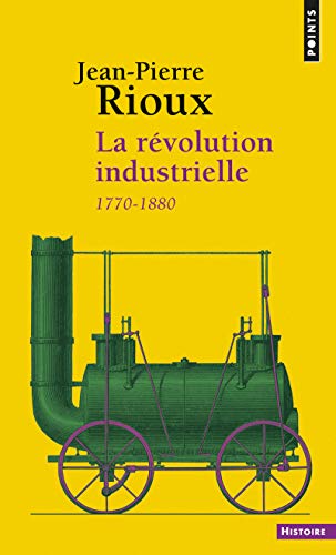 La Révolution industrielle ((Réédition)): 1780-1880