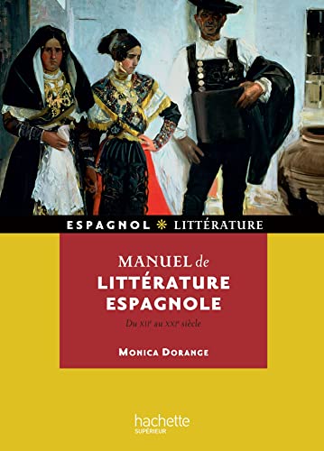 Manuel de littérature espagnole (Du XIIe au XXe siècle): Du 12e au 20e siècle