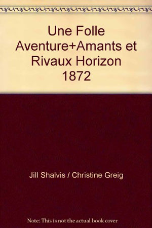 UNE FOLLE AVENTURE+AMANTS ET RIVAUX