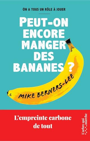 Peut-on encore manger des bananes ? - L'empreinte carbone de tout