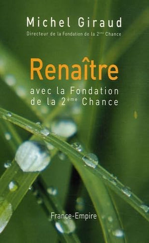 Renaître: Avec la Fondation de la 2e Chance