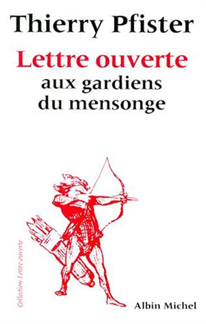 Lettre ouverte aux gardiens du mensonge