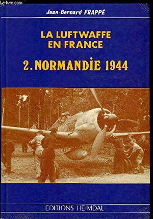 Normandie 1944 : la Luftwaffe