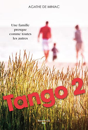 Tango 2: Une famille presque comme toutes les autres