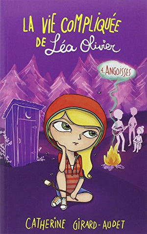 La vie compliquée de Léa Olivier, tome 4: Angoisses