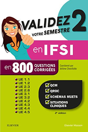 Validez votre semestre 2 en IFSI en 800 questions corrigées