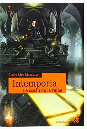 Intemporia tome 1: Le sceau de la reine