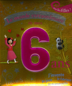 Le monde extraordinaire de mes 6 ans - fille