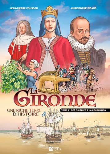 La Gironde - Une riche terre d'histoire