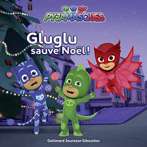 Pyjamasques - Gluglu sauve Noël