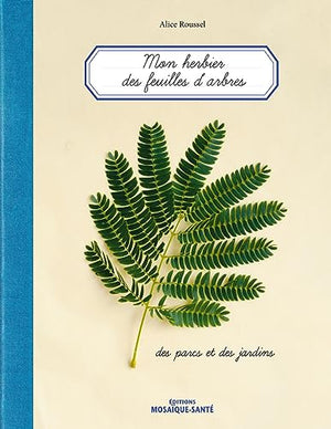 Mon herbier des feuilles d'arbres, des parcs et des jardins