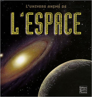 L'univers animé de l'espace