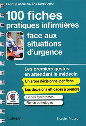 100 fiches pratiques infirmières face aux situations d'urgence