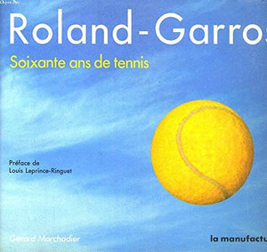 Roland-Garros, soixante ans de tennis