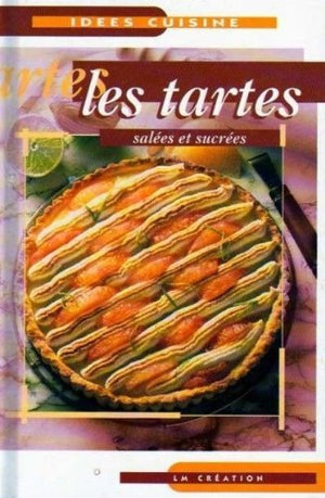 Idées cuisine : les tartes salées et sucrées