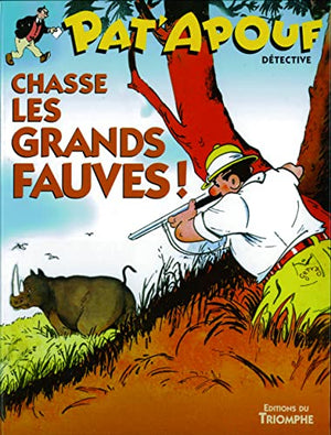 Pat'Apouf chasse les grands fauves!