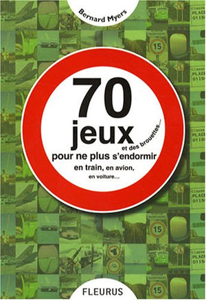 70 jeux pour ne plus s'endormir en train, en avion, en voiture...