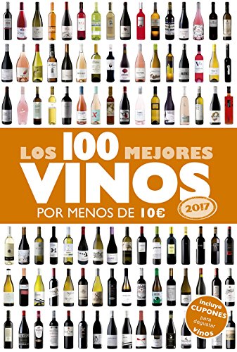 Los 100 mejores vinos por menos de 10 euros, 2017 (Claves para entender)