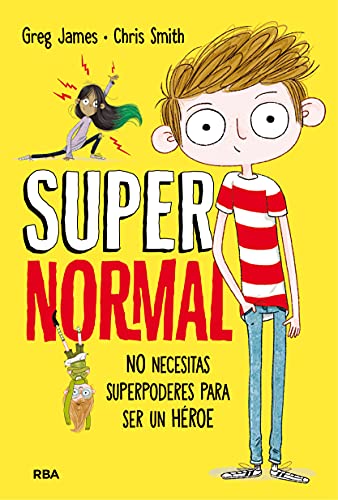 Supernormal 1 - No necesitas superpoderes para ser un héroe: No necesitas suporpoderes para ser un héroe (Ficción Kids)